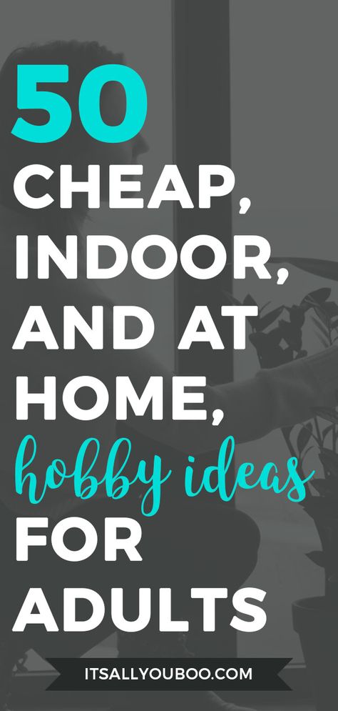 List Of Hobbies To Try At Home, Easy Craft Hobbies To Start, Hobbies To Do When Bored, Good Hobbies To Start, Best Hobbies Ideas, Hobbies For Creative People, Hobby Ideas For Women Make Money, Home Projects For Men, Things To Learn How To Do