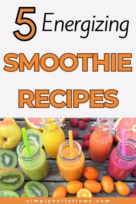 5 Energy Boosting Breakfast Smoothies — Simply Holistic Wellness Healthy Energy Smoothies, Energy Boosting Breakfast, Healthy Smoothies For Breakfast, Energizing Smoothies Recipes, Yummy Breakfast Smoothies, Energy Smoothie Recipes, Energy Boosting Smoothies, Energy Boosting Foods, Energy Breakfast