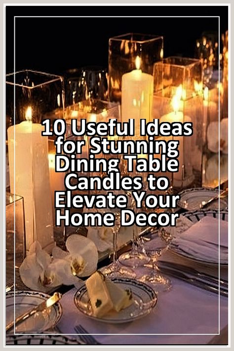 Transform your dining experience with our guide to stunning dining table candles. Discover 10 creative ideas that will elevate your home decor and set the perfect ambiance for any occasion. From elegant centerpieces to cozy dinner settings, these dining table candles will illuminate your space and impress your guests. Explore unique styles, colors, and arrangements that will make your dining table the highlight of your home. Decorate Dining Table, Dining Table Candle Centerpiece, Elegant Dining Table Decor, Table With Candles, Dining Table Candles, Table Candles, Simple Dining Table, Useful Ideas, Cozy Dinner