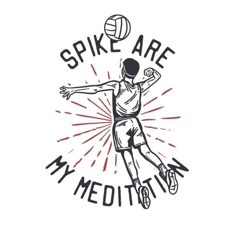 t-shirt design slogan typography with volleyball player spike a volleyball vintage illustration Volleyball Vintage, Slogan Typography, Volleyball Player, Volleyball Players, Vintage Illustration, T Shirt Design, Volleyball, Shirt Design, Vector Art