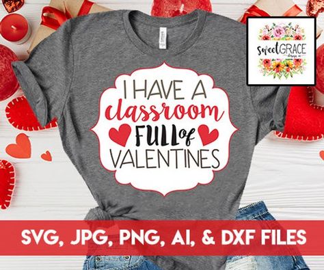 Teachers Valentine SVG. I Have a Classroom Full of Valentines SVG Design for Valentine's Day. Valent Teacher Diy, Cricut Valentine, Teachers Diy, Blond Amsterdam, Teacher Design, T Shirt Transfers, Diy Teacher Gifts, Valentine Svg, Valentine Shirt