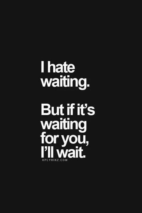 True Love Waits, طابع بريدي, Waiting For Love, Bae Quotes, Soulmate Love Quotes, I'll Wait, Love Quotes For Her, Cute Love Quotes, Crush Quotes