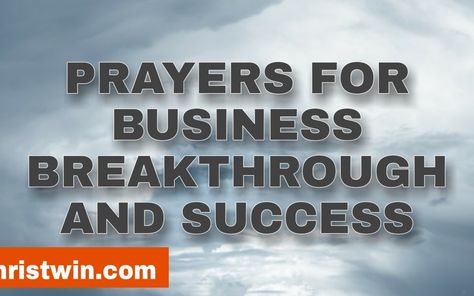 52 Prayer for business breakthrough and success - Christ Win Prayers For Successful Business, Prayers For Business Success, Prayer For Business Success, Prayer For Success, Business Prayer, Prayer For My Marriage, Evil Words, Financial Prayers, Prayer For Wisdom