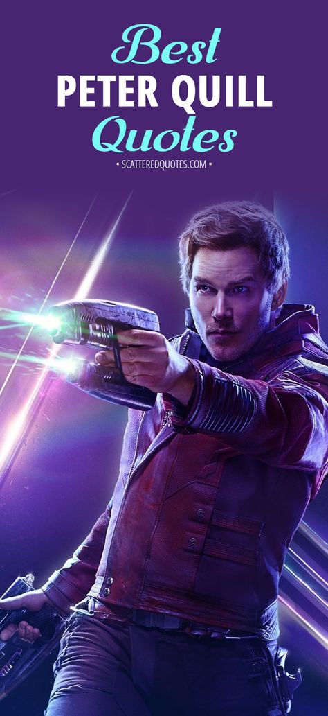 Peter Quill Quotes | Collection of the best quotes by Peter Quill (Starlord) from Marvel Universe (Guardians of the Galaxy, Avengers) | #Avengers #PeterQuill #Marvel #Quotes Peter Quill Quotes, Star Lord Quotes, Guardians Of The Galaxy Quotes, Starlord Costume, Quill Marvel, Gotg 2, Galaxy Quotes, Marvel Television, Galaxy Drawings