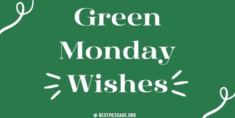 Green Monday Monday Wishes, 2023 Wishes, Green Monday, Monday Motivation Quotes, Monday Quotes, Wishes Messages, Wishes Quotes, Motivation Quotes, Monday Motivation