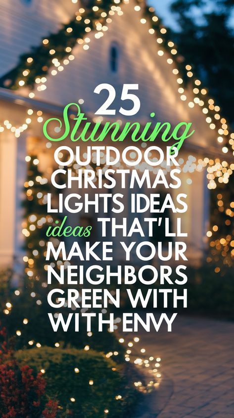 25 Stunning Outdoor Christmas Lights Ideas That'll Make Your Neighbors Green with Envy! Christmas Lights In Bushes, Christmas Lights Exterior Ideas, Outdoor Tree Lighting Ideas, Christmas House Lights Outdoor Ideas, Christmas Light Design Outdoor, Outdoor Christmas Lighting Ideas, Christmas Porch Lights Ideas, Christmas Outdoor Decor Yard Decorations Lighting Ideas, Small House Christmas Lights Outdoor