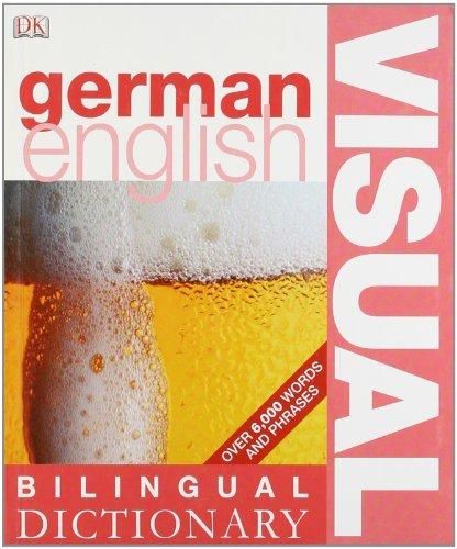 Cover Art for German-English Visual Bilingual Dictionary, ISBN: 9781405311045 Books German, Visual Dictionary, Online Books, German Language Learning, German English, Effective Learning, Learn German, Free Books Download, German Language