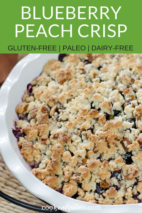 Peach Blueberry Crisp, Blueberry Crisp, Peach Blueberry, Grain Free Desserts, Peach Crisp, Paleo Recipes Dessert, Paleo Baking, Paleo Sweets, Paleo Diet Recipes