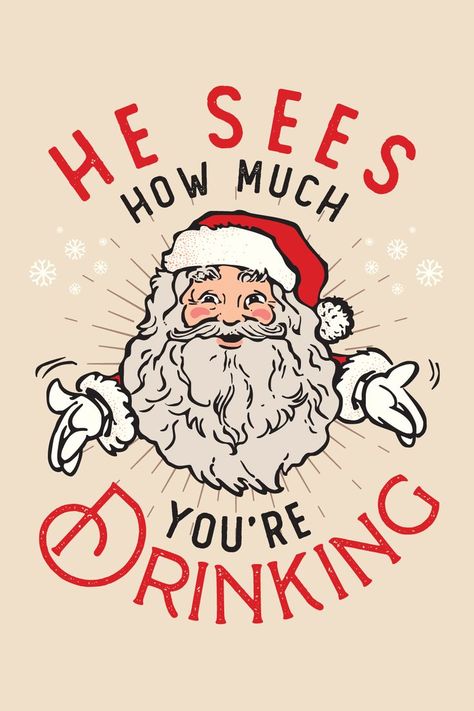 He Sees How Much You're Drinking - Santa Claus - Christmas design Have A Holly Jolly Christmas, Christmas Lyrics, Holly Jolly Christmas, Christmas Decorations For Kids, Christmas Phone Wallpaper, Cute Christmas Wallpaper, Cowboy Christmas, Christmas Inspo, Holiday Wallpaper