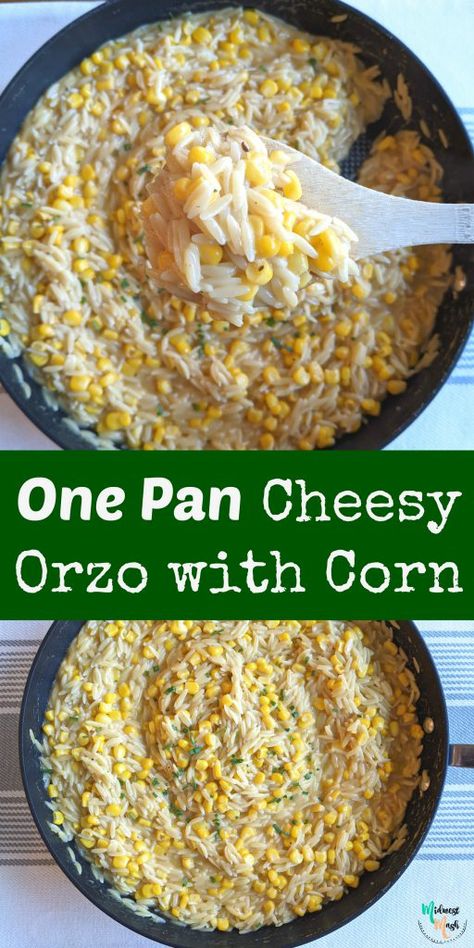 One Pan Vegetarian, Corn Orzo, Orzo Recipes Side, Cheesy Orzo, Orzo Pasta Recipes, Parmesan Orzo, Orzo Dishes, Corn Pasta, Cheesy Corn