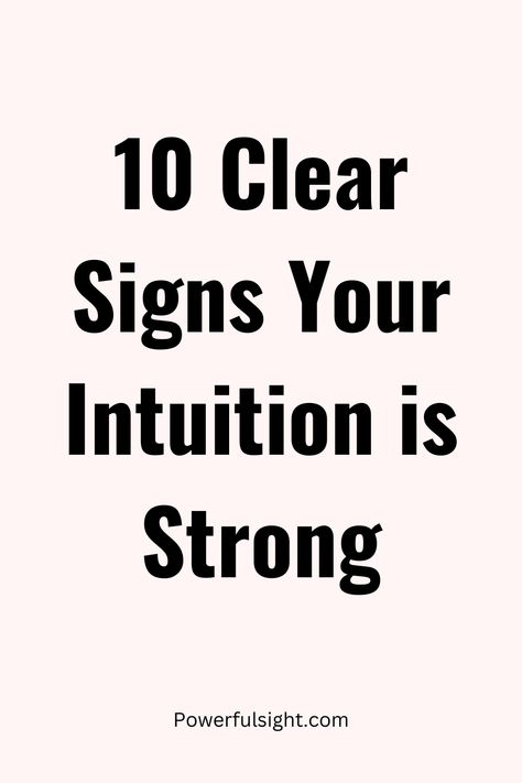 10 Signs Your Intuition Is Strong A Women’s Intuition, Women Intuition Quotes, Womens Intuition, Improving Intuition, Strong Intuition, Intuition Quotes, Mentally Strong, Spell Book, The Signs