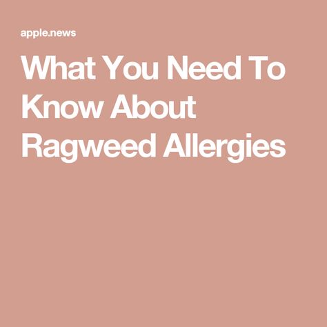 What You Need To Know About Ragweed Allergies Ragweed Allergy, Environmental Allergies, Allergies, Healthy Food, This Year, Need To Know, Healthy Recipes, Health