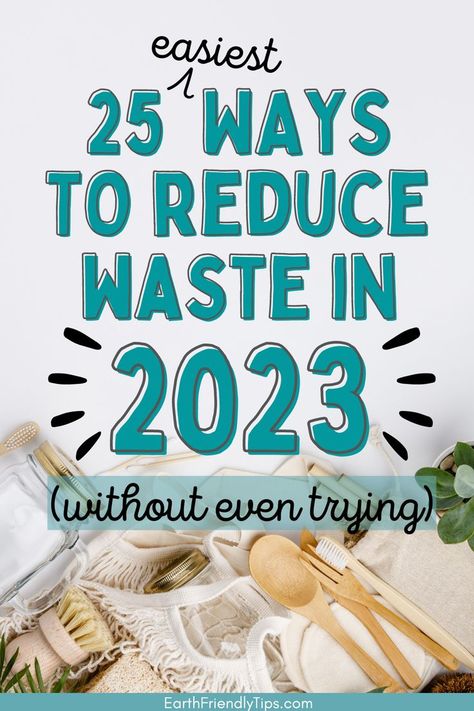 Picture of eco-friendly and reusable items with text overlay 25 Easiest Ways to Reduce Waste in 2023 Without Even Trying Waste Free Living, Reusable Products, Zero Waste Store, Waste Reduction, Plastic Free Living, Zero Waste Kitchen, Waste Free, Low Waste, Zero Waste Living