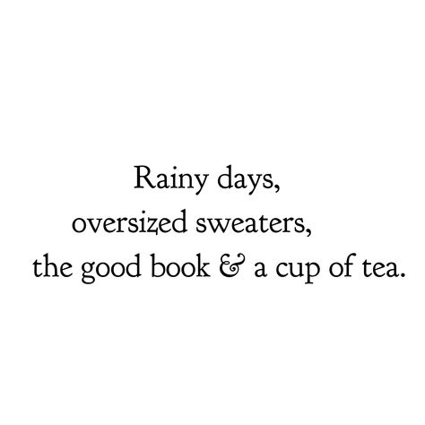 Rainy Day Reading Quotes, Cozy Day Quotes, A Cup Of Tea Aesthetic, Rain Quotes Rainy Days, Rainy Days Quotes, Rainy Quotes, Rainy Day Quotes, The Sound Of Rain, Rain Quotes