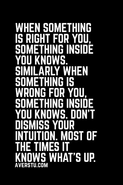 When something is right for you, something inside you knows. Similarly when something is wrong for you, something inside you knows. Don’t dismiss your intuition. Most of the times it knows what’s up. When Something Is For You, When Is It My Turn Quotes, If You Know You Know, When You Know Its Over, When You Know You Know Quotes, When You Know You Know, Something Is Wrong With Me, Underappreciated Quotes, Single Funny