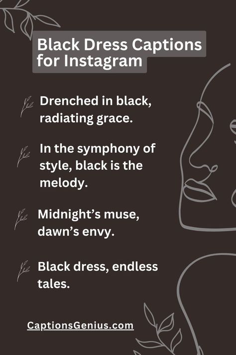 Black Dress Captions for Instagram Dress Outfit Captions Instagram, Evening Captions For Instagram, Gown Captions For Instagram, Black Clothes Caption, Caption For Gown Pics, Black Outfit Instagram Caption, Black Dress Outfit Caption For Instagram, Wearing Black Captions Instagram, Black Aesthetic Captions