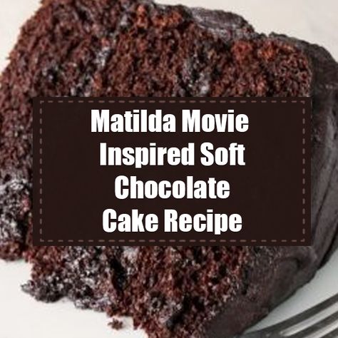 Chocolate Cake From Matilda Movie, Matilda Food Ideas, Matilda Cake Recipe, Bruce Bogtrotter, The Most Amazing Chocolate Cake, Chocolate Cake Recipe Videos, Matilda Chocolate Cake, Most Amazing Chocolate Cake, Soft Chocolate Cake