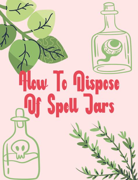 Dispose Of Spell Jar, Wish Jar Spell, How To Get Rid Of Spell Jars, Money Spell Jars Witchcraft, How To Dispose Of Old Spell Jars, New Years Spell Jar, What To Do With Old Spell Jars, Abundance Spell Jar Recipe, Get The Job Spell Jar