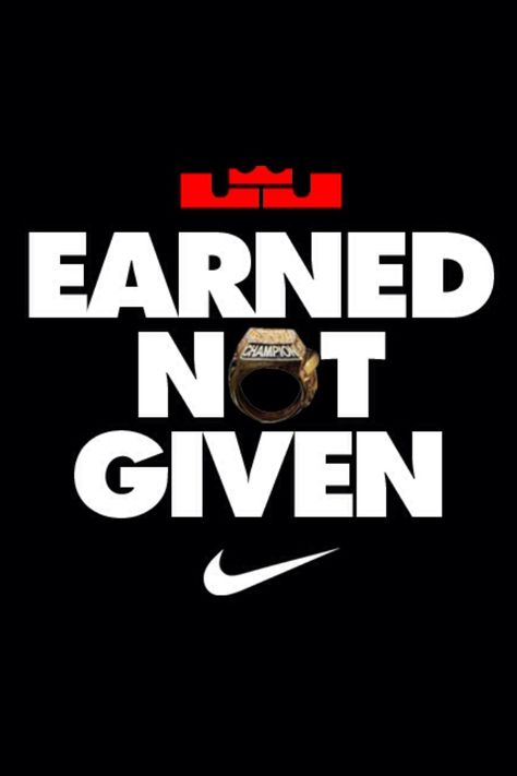 Earned Not Given Basketball Iphone Wallpaper, Lebron James Quotes, Sf Wallpaper, Lebron James Wallpapers, Inspirational Sports Quotes, King Lebron, Nike Quotes, Lebron Shoes, Basketball Quotes