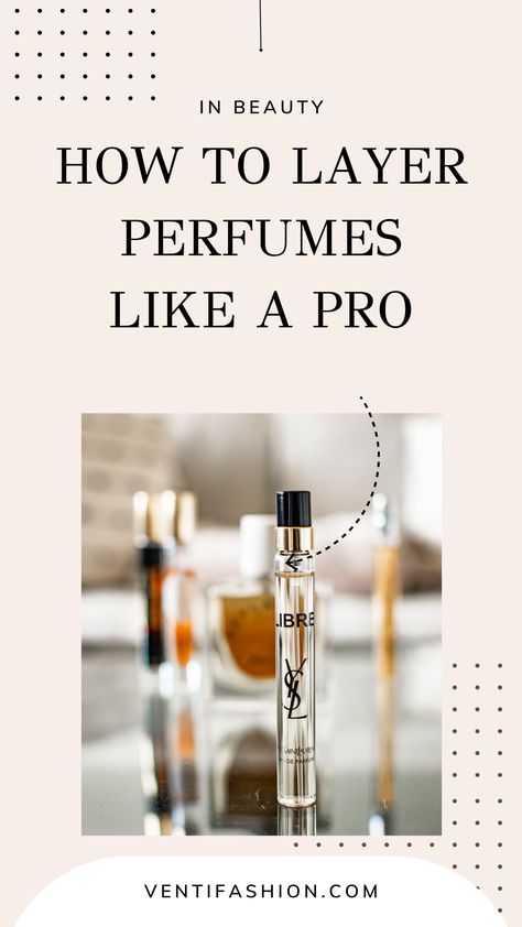 Perfume Layering Chart, Perfume Oil Layering, Layering Ysl Libre, How To Layer Perfume And Lotion, How To Layer Fragrances, Cloud Perfume Layering, Layering Scents Fragrance, Signature Scent Aesthetic, Content Ideas For Perfume Business