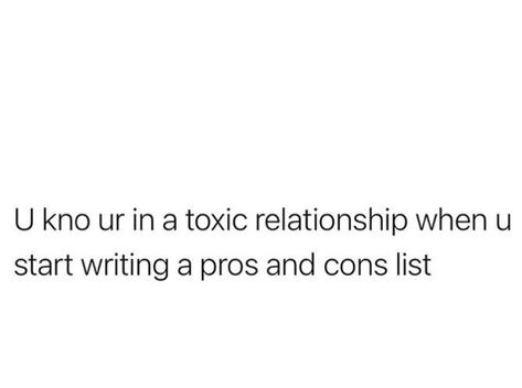 Pros Cons List Relationship, Pros And Cons List Relationship, Pros And Cons List, Toxic Relationships, Start Writing, Pros And Cons, Education, Writing, Funny