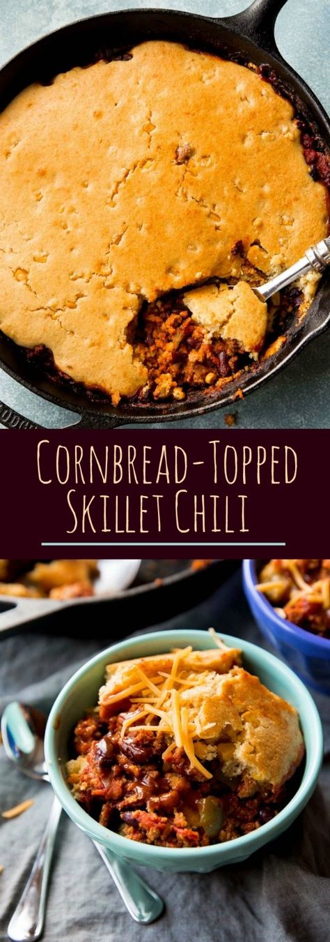 Cornbread-Topped Skillet Chili | Sally's Baking Addiction Cornbread And Chili, Beans Cornbread, Skillet Chili, Delicious Cornbread, Chili And Cornbread, Beef Dinners, Iron Skillet Recipes, Pan Recipe, Savory Meals