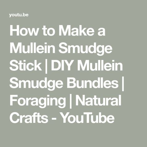 How to Make a Mullein Smudge Stick | DIY Mullein Smudge Bundles | Foraging | Natural Crafts - YouTube Smudge Sticks Diy, Apothecary Recipes, Space Cleansing, Smudge Bundles, Mullein Leaf, Natural Crafts, Stick Diy, Pagan Crafts, Nature Baby