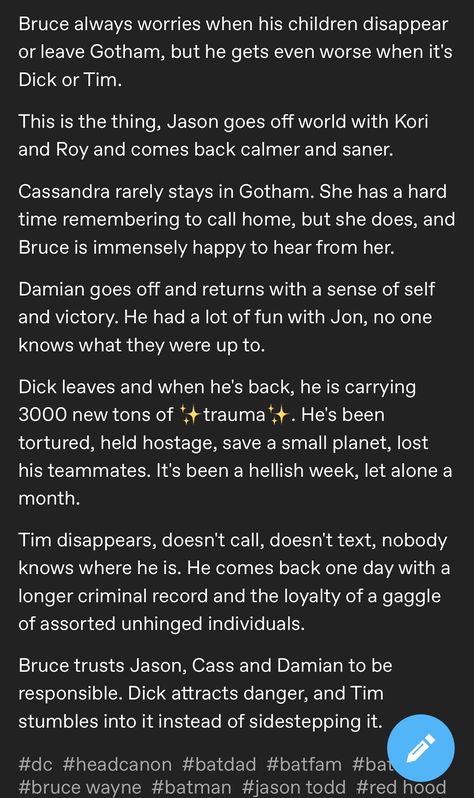 Bat Fam Headcannons, Bat Family Headcanons, Batman Tumblr Posts, Tim Drake Incorrect Quotes, Nightwing Headcanon, Tim Drake Headcanon, Jason Todd Funny, Batfamily Headcanons, Batfam Headcanons