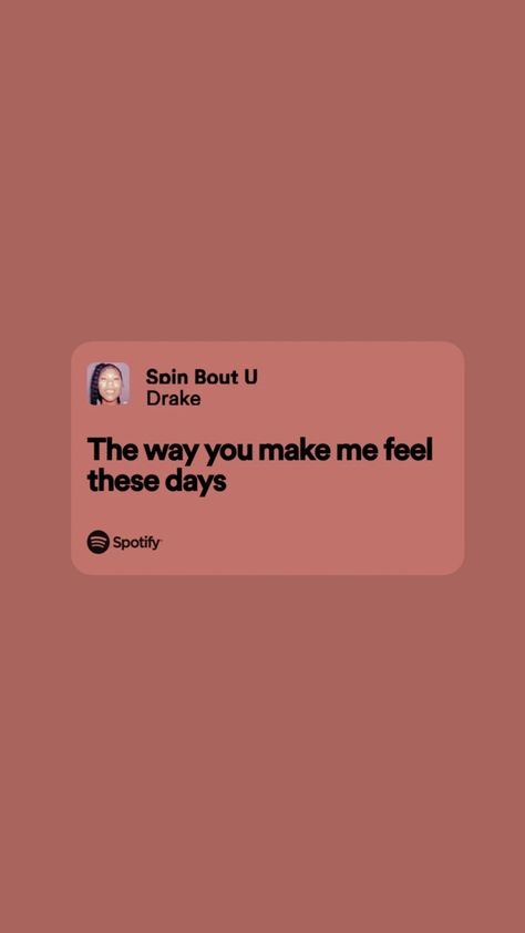 Spin Bout U, Song Quotes, You Make Me, Songs, Feelings, Quotes, Quick Saves