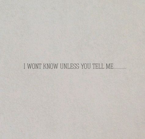 I Wanna Tell You How I Feel Quotes, I Need To Know How You Feel About Me, Its You And Me Against The World, Tell Her How You Feel Quotes, Please Tell Me How You Feel, How You Feeling, How Would You Feel If You Never Saw Me Again, Are You Serious Right Now, Nothing Feels Heavier Than Unsaid Words