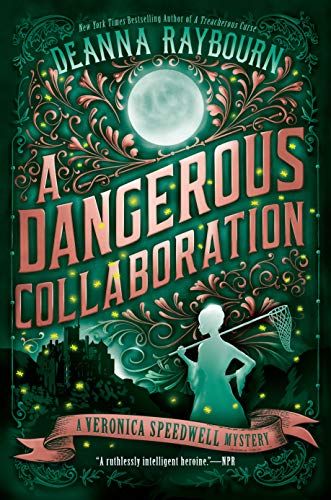 A Dangerous Collaboration (A Veronica Speedwell Mystery) by [Raybourn, Deanna] [Jacket design and illustration by Leo Nickolls] Veronica Speedwell, Hidden Passage, Mystery Series, Mystery Book, Usa Today, Historical Fiction, A Train, House Party, Bestselling Author