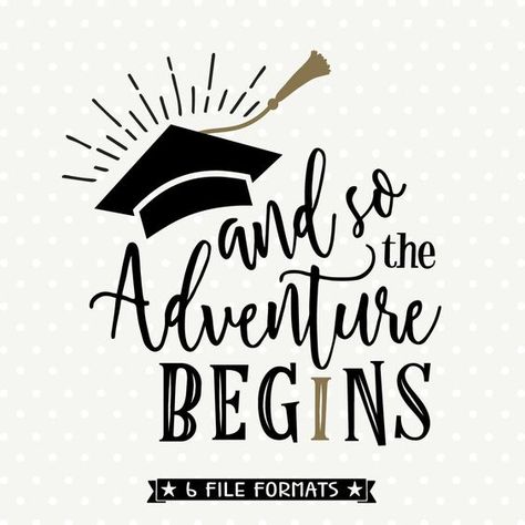 Grad Quotes, Graduation Scrapbook, Graduation Poster, Graduation Svg, Graduation Signs, The Adventure Begins, Graduation Shirt, High School Graduation Party, Graduation Quotes