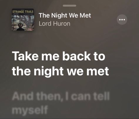 Iconic Song Lyrics, The Night We Met, Songs That Describe Me, Night We Met, Relatable Lyrics, Meaningful Lyrics, Spotify Lyrics, Comfortable Clothes, Take Me Back