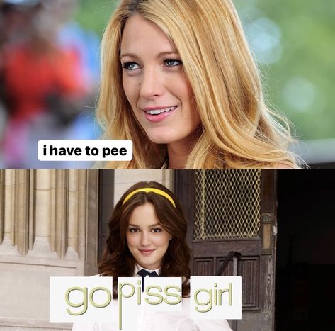 Go Piss Girl, The Prophecy, Xoxo Gossip Girl, Text Memes, Xoxo Gossip, Silly Goofy, House Art, Reaction Memes, Really Funny Pictures