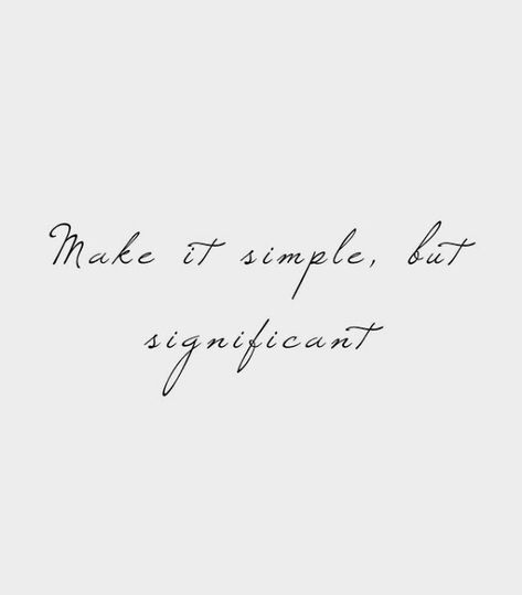 SIMPLE BUT SIGNIFICANT | MAKES IT SIMPLE Simplicity Quotes Simple Living, Future Vision, One Word Quotes, Classy Tattoos, Simple Quotes, Simple Love Quotes, Lyrics Quotes, Instagram Quotes Captions, Deep Thought