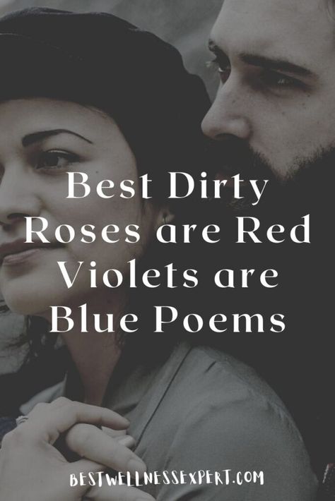 Best Dirty Roses are Red Violets are Blue Poems Cute Rhymes For Boyfriend, Flirty Valentines For Him, Romantic Funny Quotes, Funny Love Poems For Him, Funny Poems For Boyfriend, Rose Are Red, Flirty Poems For Him, Hot Poems For Him, Funny Love Poems