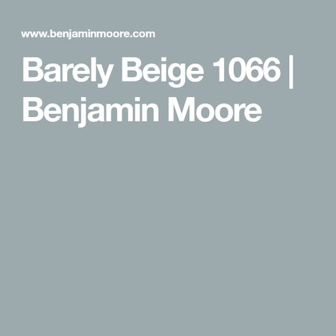 Barely Beige 1066 | Benjamin Moore Grant Beige Benjamin Moore Living Rooms, Barely Beige Benjamin Moore, Barely Beige, Paint Colors Benjamin Moore, Benjamin Moore Paint, Benjamin Moore, Paint Color, Paint Colors, Paint