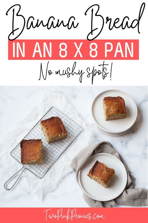 Image with text that says Banana Bread in an 8 x 8 pan no mushy spots and an image of banana bread slices below it Banana Bread Recipe 8x8 Pan, Quick And Easy Banana Bread Recipe, Bake Banana Bread, 8x8 Pan, Pan Recipe, Easy Banana Bread Recipe, Make Banana Bread, Baked Banana, Pan Recipes