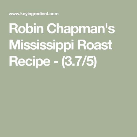 Robin Chapman's Mississippi Roast Recipe - (3.7/5) Robin Chapman Mississippi Roast, Robin Chapman Recipes, Home Made Mashed Potatoes, Mississippi Roast Recipe, Mississippi Roast, Au Jus Gravy, Sirloin Tips, Mississippi Pot Roast, Crockpot Roast