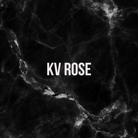 Kv Rose, Quotes