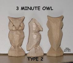 Whittling with Will: THE THREE MINUTE OWL                                                                                                                                                                                 More Sculpture Dremel, Whittling Patterns, Art Sculpture En Bois, Whittling Projects, Dremel Carving, Simple Wood Carving, Wood Carving For Beginners, Dremel Wood Carving, Woodworking Projects For Kids