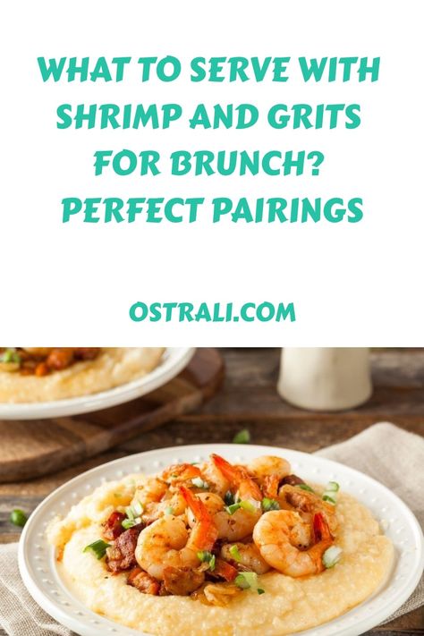 What Goes With Shrimp and Grits for Brunch? Side Dish To Serve What Goes With Shrimp, What To Serve With Shrimp, Shrimp Benefits, Southern Collard Greens, Brunch Sides, Grits Casserole, Shrimp N Grits Recipe, Creamed Peas, Cheesy Grits