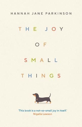 The Joy of Small Things: 'A not-so-small joy in itself.' Nigella Lawson a book by Hannah Jane Parkinson. Small Pleasures, Jeanette Winterson, Jojo Moyes, Society Social, Nigella Lawson, Cultural Studies, Book Suggestions, Comic Sans, Dressing Gown