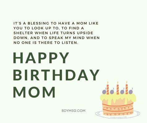 Happy birthday mom!!! <3 <3 <3 I’m sorry I wasn’t able to get you your gift today, but I’ll make sure that it gets here by the end of the week. Even though I’m terrible at showing it, I will forever be grateful for all that you’ve done for me and my brother. You really don’t deserve all the burdens you have to bear and I wish I could make them go away. It amazes me how you can manage to get by while everything seems to be going up in flames. In my opinion, you deserve an award for… just existin Short Birthday Message For Mom, Happy Birthday Mom Message, Happy Birthday Mom Wishes, Birthday Card Mom, Birthday Message For Mom, Happy Bday Wishes, Wishes For Mom, 75 Birthday, Birthday Wishes For Mother