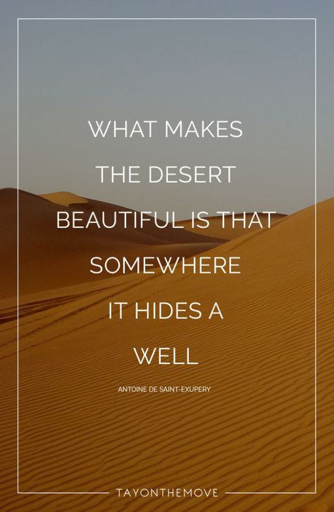 Quotes: What makes the desert beautiful is that somewhere it hides a well. -Antoin De Saint-Exupery Quotes About Desert Beauty, Quotes About The Desert, Desert Quotes Instagram, Oasis Quotes, Desert Quotes, Desert Quote, Insta Caption, Heal Thyself, Insta Quotes