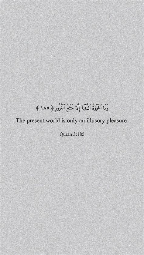 Quran 3:185 Wallpaper, Quran Verses Comfort, The Dunya Is Nothing But A Beautiful Lie, Quran 3:185, Quotes Of Quran, Islamic Verses Quran, Quran Lockscreen, Best Quran Verses, Quotes From Quran Islam