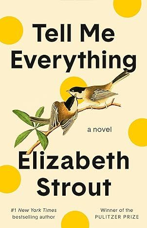 Amazon.com: Tell Me Everything: A Novel: 9780593446096: Strout, Elizabeth: Books Elizabeth Strout, Tell Me Everything, Miranda July, Best Historical Fiction Books, Best Historical Fiction, Oprahs Book Club, Books Everyone Should Read, Good Romance Books, Historical Fiction Books