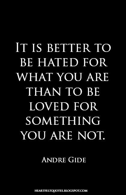 It is better to be hated for what you are than to be loved for something you are not. Love And Life Quotes, To Be Loved, Inspiring Quotes About Life, Heartfelt Quotes, Lyric Quotes, Inspiring Quotes, Inspirational Quotes Motivation, Cute Quotes, Thoughts Quotes