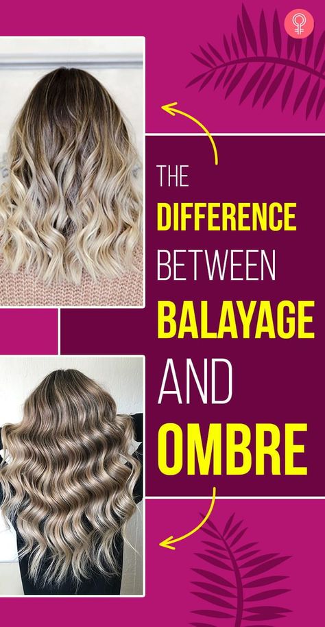 The Difference Between Balayage and Ombre: The colors used in these hair trends flow smoothly and look appealing. But for most of us, the two appear oddly similar. If you are confused between the two, you have come to the right place. Welcome to balayage vs. ombré 101! #hairstyles #hairstyleideas #balayage #ombre #haircolor Reverse Ombre Hair Blonde To Brown, Ombre Hair Color Ideas For Brunettes, Difference Between Balayage And Ombre, Baylage Vs Ombre Vs Highlights, Bayalage Vs Ombre, Baylage Vs Ombre, Foliage Hair Vs Balayage, Bayalage Vs Foilayage, Ombre Vs Balayage Vs Sombre