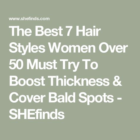 The Best 7 Hair Styles Women Over 50 Must Try To Boost Thickness & Cover Bald Spots - SHEfinds Bangs To Cover Bald Spot, Bald Spot Cover Up Women, Hairstyle For Balding Woman, Haircuts For Balding Women Thinning Hair, How To Cover Bald Spots Women, Hair Styles For Balding Woman, Hairstyles For Balding Woman, Hair Styles Women Over 50, Bald Spots Women